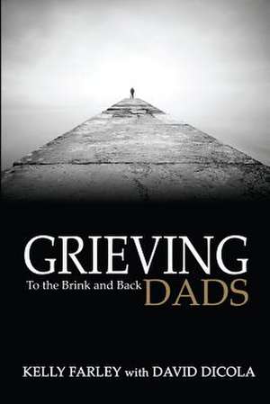 Grieving Dads de Kelly Farley