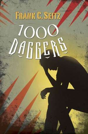 1000 Daggers de Frank C. Seitz