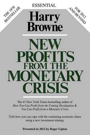 New Profits from the Monetary Crisis