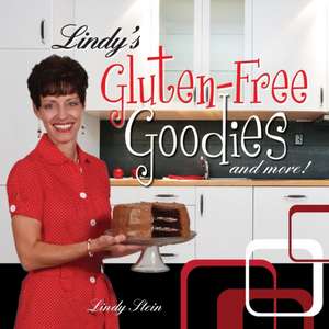 Lindy's Gluten-Free Goodies and More! Revised Edition de Lindy Stein