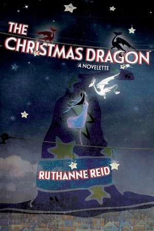 The Christmas Dragon de Ruthanne Reid