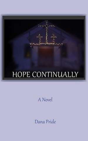 Hope Continually de Dana L. Pride