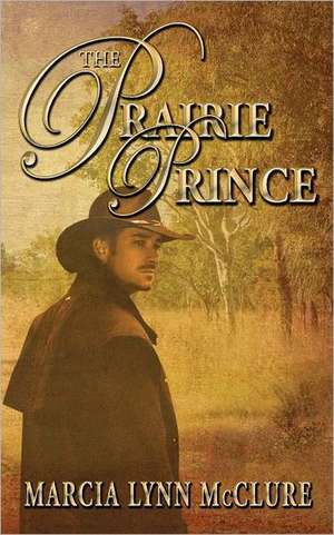 The Prairie Prince de Marcia Lynn McClure