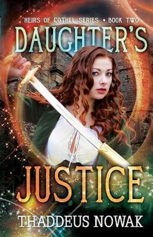 Daughter's Justice de Thaddeus Nowak