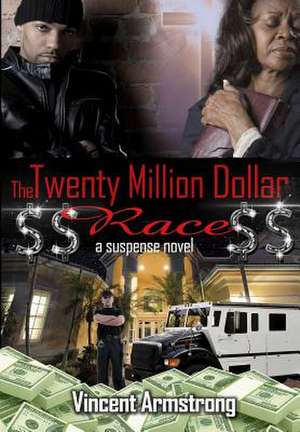 $$ the Twenty Million Dollar Race $$ de Vincent Armstrong