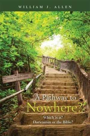 A Pathway to Nowhere? de William J Allen