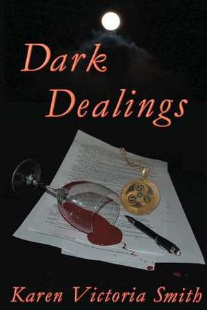 Dark Dealings de Karen Victoria Smith