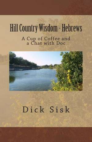 Hill Country Wisdom: A Cup of Coffee and a Chat with Doc de Dick Sisk