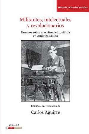 Militantes, Intelectuales y Revolucionarios