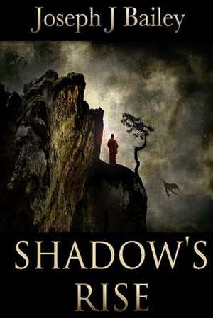 Shadow's Rise de Joseph J. Bailey