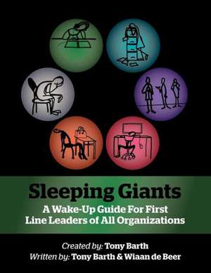 Sleeping Giants: A Wake-Up Guide for First Line Leaders of All Organizations de Tony Barth