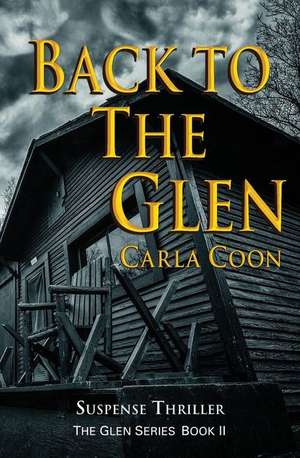 Back to the Glen: The Inspiring True Story of Olympic Gold and How Organizational Culture Means Everything de Carla Coon