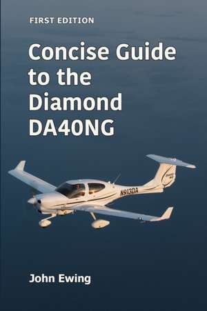 Concise Guide to the Diamond DA40NG de John Ewing