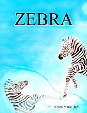 Zebra de Karen Marie Hart