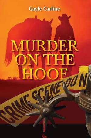 Murder on the Hoof de Gayle Carline