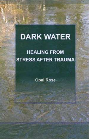 Dark Water de Opal Rose