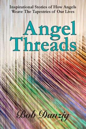Angel Threads de Bob Danzig
