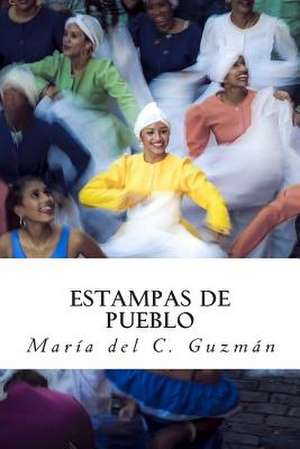 Estampas de Pueblo de MS Maria Del Carmen Guzman