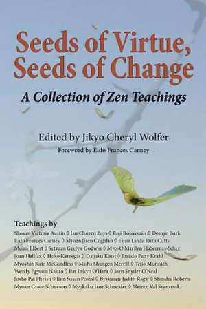 Seeds of Virtue, Seeds of Change de Jikyo Cheryl Wolfer