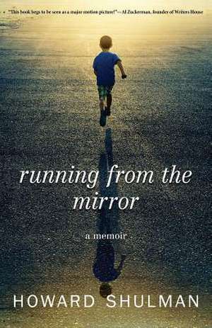 Running from the Mirror de Howard Shulman