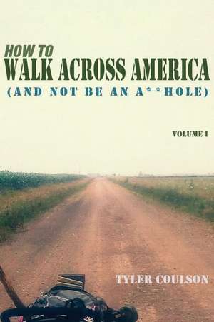 How to Walk Across America de Tyler Coulson