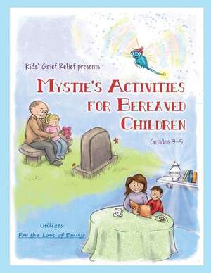 Mystie's Activities for Bereaved Children Grades 3-5