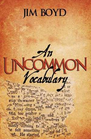 An Uncommon Vocabulary de Jim Boyd