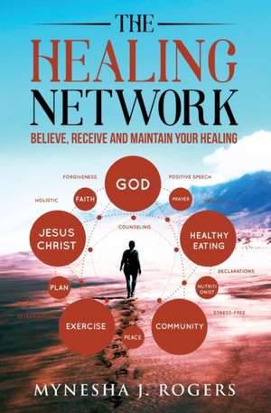 The Healing Network de Mynesha J. Rogers