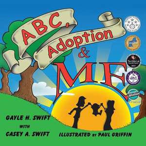 ABC, Adoption & Me de Gayle H. Swift