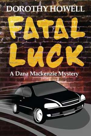 Fatal Luck de Dorothy Howell