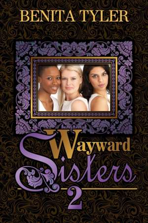 Wayward Sisters 2 de Benita Anne Tyler