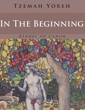 In the Beginning (Bilingual Edition) de Tzemah Yoreh