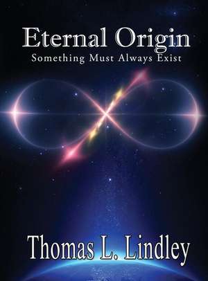 Eternal Origin de Thomas Lindley