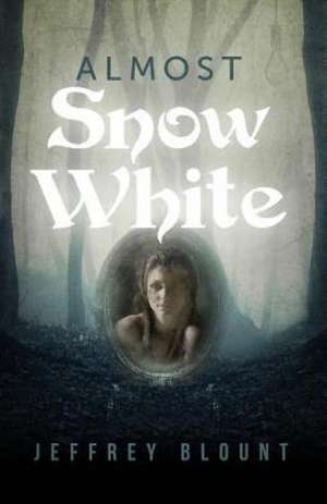 Almost Snow White de Jeffrey Blount