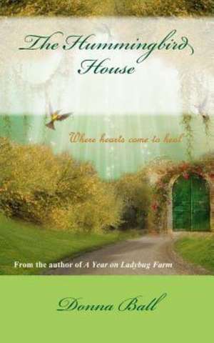 The Hummingbird House: The Shapeshifters' Library Book Three de Donna Ball