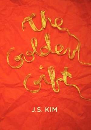 The Golden Gift de J. S. Kim