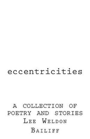 Eccentricities de Lee Weldon Bailiff