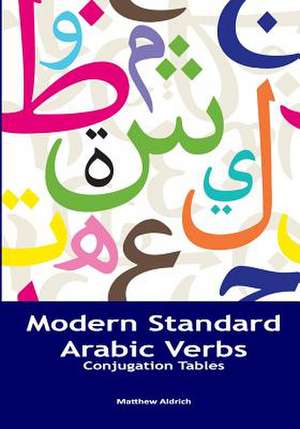 Modern Standard Arabic Verbs de Matthew Aldrich