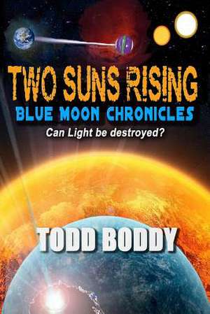 Two Suns Rising de Todd Boddy