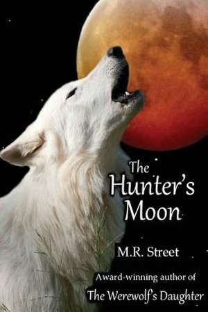 The Hunter's Moon de M. R. Street