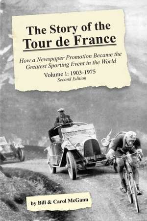 The Story of the Tour de France, Volume 1 de Bill McGann