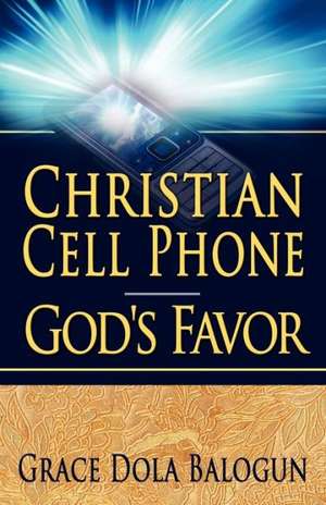 Christian Cell Phone God's Favor de Grace Dola Balogun