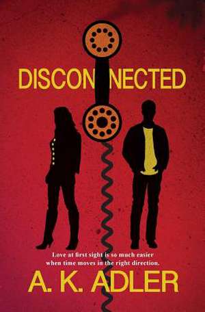 Adler, A: Disconnected