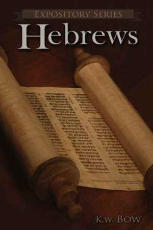 Hebrews de Kenneth W. Bow