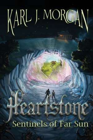 Heartstone: Sentinels of Far Sun de Karl J. Morgan