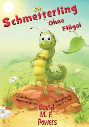 Ein Schmetterling Ohne Flugel: 21 Days to a New Beginning de David M. F. Powers