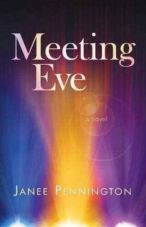 Meeting Eve de Janee Pennington