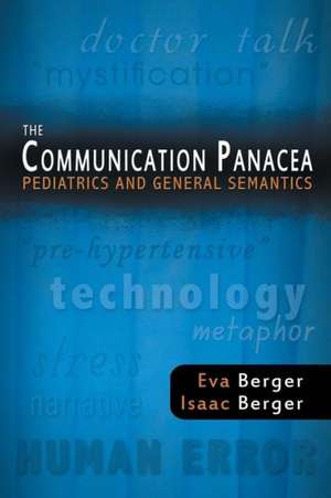 The Communication Panacea: Pediatrics and General Semantics de Eva Berger