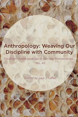 Anthropology: Weaving Our Discipline with Community de Lisa J. Lefler