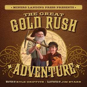 Great Gold Rush Adventure de Kyle Griffith